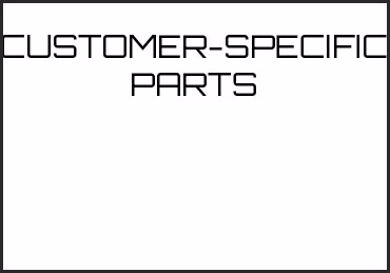 Picture for category CUSTOMER-SPECIFIC PARTS