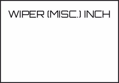 Picture for category WIPER (MISC.) INCH
