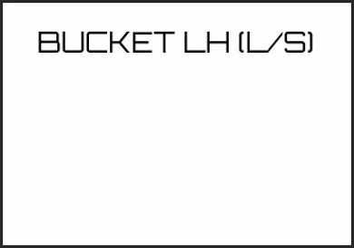 Picture for category BUCKET LH (L/S)