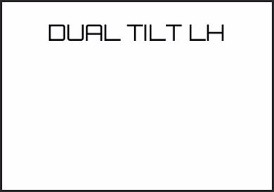 Picture for category DUAL TILT LH