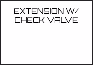 Picture for category EXTENSION W/ CHECK VALVE