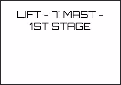Picture for category LIFT - 7' MAST - 1ST STAGE