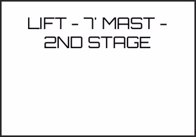 Picture for category LIFT - 7' MAST - 2ND STAGE
