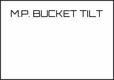 Picture for category M.P. BUCKET TILT