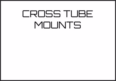 Picture for category CROSS TUBE MOUNTS