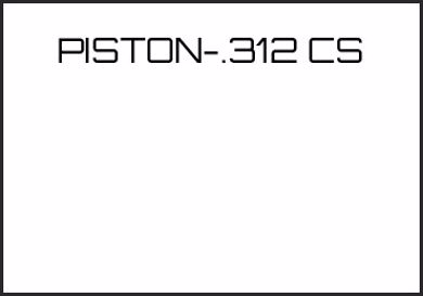 Picture for category PISTON-.312 CS