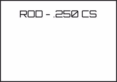 Picture for category ROD - .250 CS