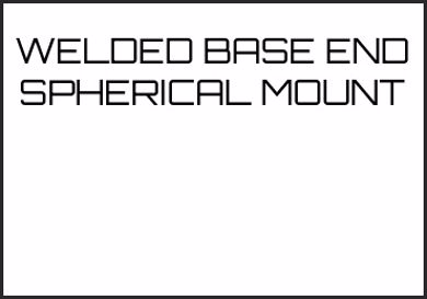 Picture for category WELDED BASE END SPHERICAL MOUNT